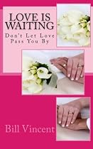 Click to Download Free Kindle Book -> Love is Waiting: Don't Let Love Pass You By