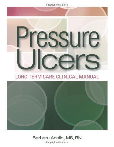 Pressure Ulcers: Long-Term Care Clinical Manual