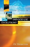 Did God Use Evolution? Observations from a Scientist of Faith