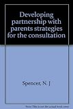 Developing partnership with parents strategies for the consultation