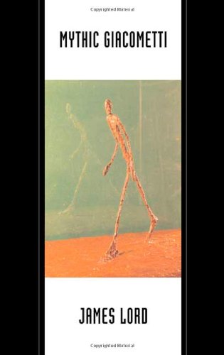 Mythic Giacometti, by James Lord