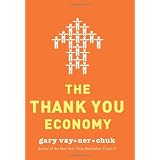The Thank You Economyby Gary Vaynerchuk