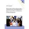 Deutsch als Fremdsprache: Spracherwerblich reflektierte Unterrichtspraxis