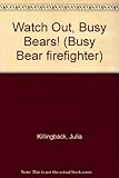 Watch out, Busy Bears!