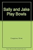 Sally and Jake play bowls