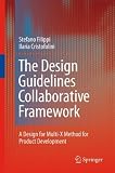 The Design Guidelines Collaborative Framework: A Design for Multi-X Method for Product Development The Design Guidelines Collaborative Framework: A Design for Multi-X Method for Product Development