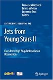 Jets from Young Stars II: Clues from High Angular Resolution Observations (Lecture Notes in Physics)