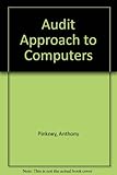 An audit approach to computers : a new practice manual