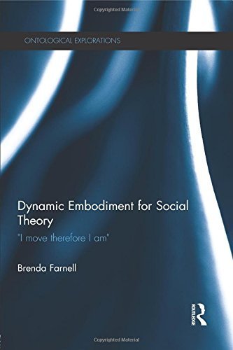 Dynamic Embodiment for Social Theory: 