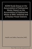 Report on the accumulation of radioactive waste at BNFL Sellafield and at UK nuclear power plants