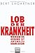 Produkt-Bild: Lob der Krankheit: Warum es gesund ist, ab und zu krank zu sein