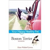 Boston Terrier: Your Happy Healthy Pet