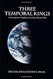  : Three Temporal Kings: Nostradamus Prophecies of the Divine Plan