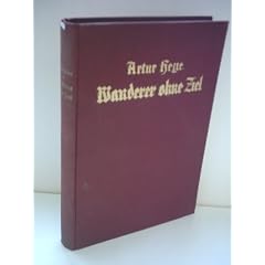Artur Heye: Wandern ohne Ziel - Von abenteuerlichen Zwei- und Vierbeinern