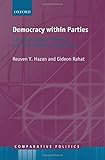 Democracy within parties : candidate selection methods and their political consequences