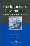 The Business of Government: Strategy, Implementation and Results