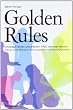 Golden Rules: Erfolgreich Lernen und Arbeiten. Alles was man braucht. Selbstcoaching. Motivation. Zeitmanagement. Konzentration. Organisation