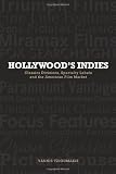 Hollywood's indies : classics divisions, specialty labels and the American film market