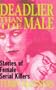 Deadlier Than the Male: Stories of Female Serial Killers