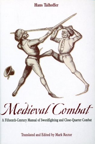 Medieval Combat: A Fifteenth-Century Illustrated Manual of Swordfighting and Close-Quarter Combat (Greenhill Military Paperbacks)