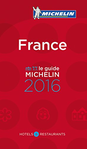 MICHELIN Guide France 2016: Hotels & Restaurants (French Edition)