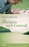 R&uuml;ckkehr nach Cornwall - Roman - Rebecca Mich&eacute;le, Rebecca Mich&eacute;le