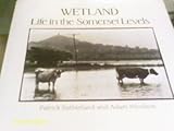 Wetland : life in the Somerset Levels