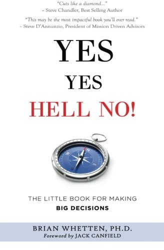 Yes Yes Hell No: The Little Book for  Making Big Decisions