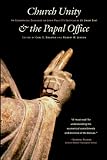 Church Unity & the Papal Office: Ecumerical Dialogue on John Paul IIs "Ut Unum Sint"