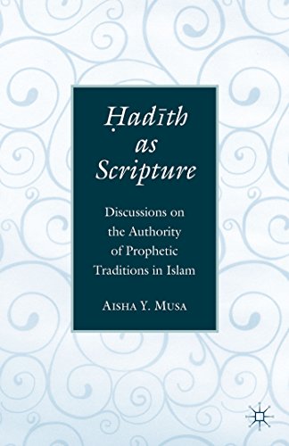 Hadith as Scripture: Discussions on the Authority of Prophetic Traditions in Islam