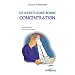 Secrets d'une Bonne Concentration (les)