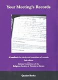 Your meeting's records : a handbook for clerks and custodians of records