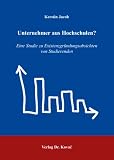 Unternehmer aus Hochschulen?: Eine Studie zu Existenzgründungsabsichten von Studierenden