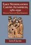 Early Netherlandish Carved Altarpieces, 1380-1550: Medieval Tastes and Mass Marketing
