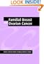Familial Breast and Ovarian Cancer: Genetics, Screening and Management