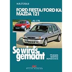 So wird's gemacht. Pflegen - warten - reparieren: So wird's gemacht. Ford Fiesta/-Courier, Ford KA, Mazda 121: Benziner 1,25 l/55 kW (75 PS) ab 1/96. ... ab 1/96. 1,8 l/55 kW (75 PS) ab 3/00: BD 107