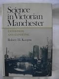 Science in Victorian Manchester : enterprise and expertise