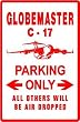GLOBEMASTER C-17 PARKING military NEW sign