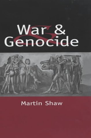 War and Genocide: Organized Killing in Modern Society