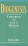 Biogenesis: Theories of Life's Origin