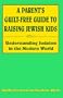 A Parent's Guilt-Free Guide to Raising Jewish Kids: Understanding Judaism in the Modern World