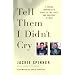 Tell Them I Didn't Cry: A Young Journalist's Story of Joy, Loss, and Survival in Iraq