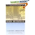 Black Metropolis: A Study of Negro Life in a Northern City by St. Clair Drake, Horace R. Cayton, William Julius Wilson, and Richard Wright