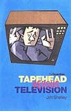Interference: Tapehead Versus Television