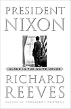 President Nixon: Alone in the White House