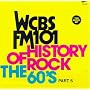 History of Rock: The 60's, Pt. 5 - WCBS FM 101