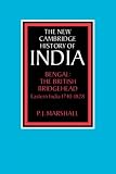 Bengal: The British Bridgehead: Eastern India 1740-1828 (The New Cambridge History of India)