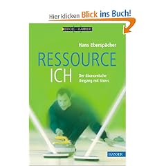 Ressource Ich: Der �konomische Umgang mit Stress