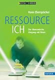 Produkt-Bild: Ressource Ich: Der &ouml;konomische Umgang mit Stress