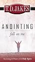 Anointing Fall On Me